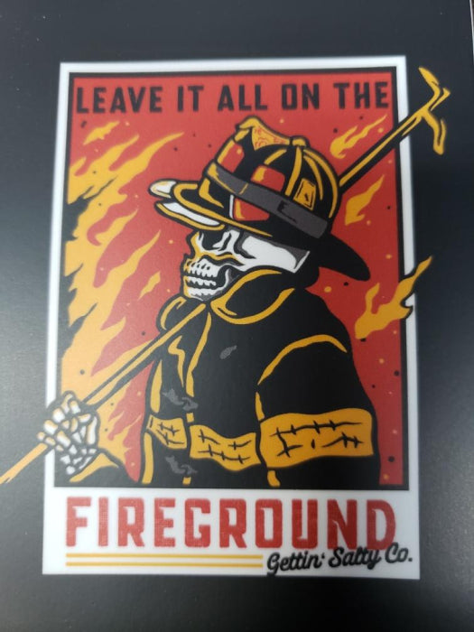 Leave It All On The Fireground Decal