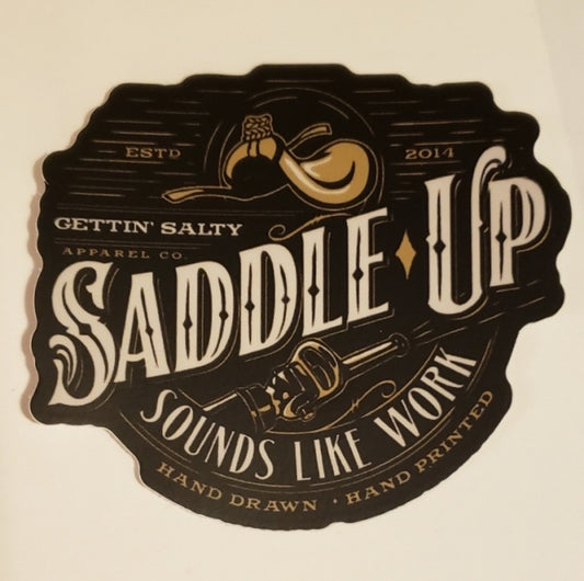 Saddle Up Sounds Like Work Decal