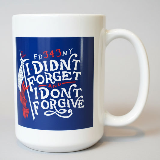 I Didn't Forget Ceramic Coffee Mug | Firefighter Coffee Mug