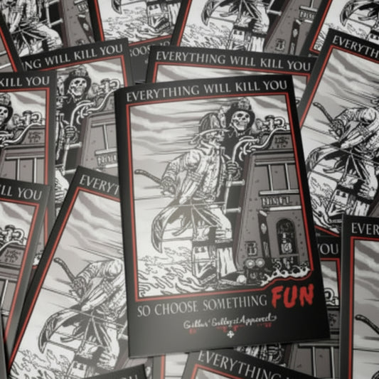 Sticker "Everything Will Kill You So Choose Something Fun" 