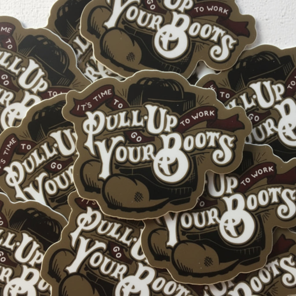 Stickers with 'Pull Up Your Boots' text and logo 