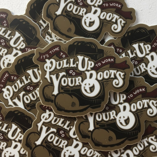 Stickers with 'Pull Up Your Boots' text and logo 