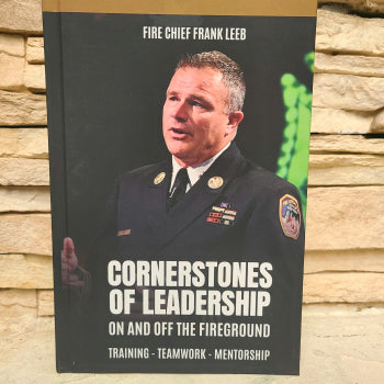 Cornerstones of Leadership On and Off the Fireground