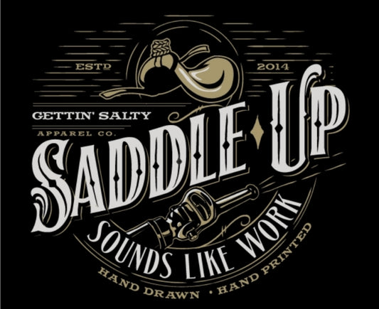 Saddle Up Sounds Like Work T-shirt